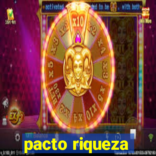 pacto riqueza